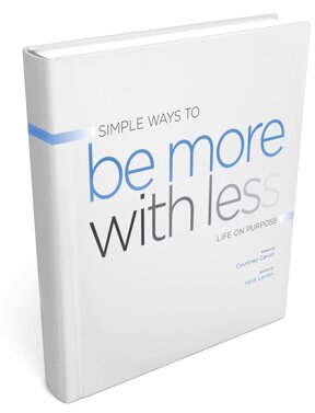 ww bemorewithless coverSM2 Minimalism:Be More With Less by Courtney Carver