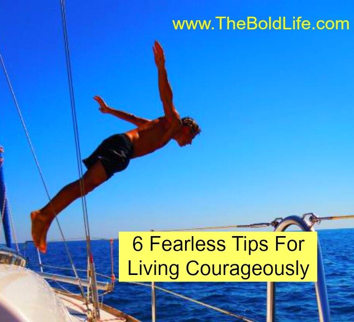 6 fearless tips for living courageously